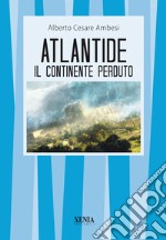 Atlantide. Il continente perduto libro