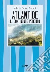 Atlantide. Il continente perduto libro