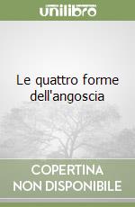 Le quattro forme dell'angoscia libro