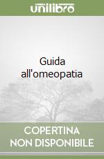 Guida all'omeopatia libro