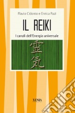Il Reiki. I canali dell'energia universale libro