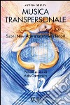 La musica transpersonale. Suoni New Age e armonie interiori libro di De Luca Arturo