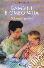 Bambini e omeopatia. Guida per i genitori libro