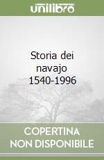 Storia dei navajo 1540-1996 libro