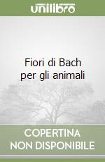 Fiori di Bach per gli animali