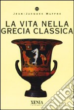 La vita nella Grecia classica libro