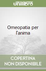 Omeopatia per l'anima