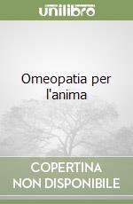 Omeopatia per l'anima libro