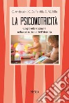 La psicomotricità. Corporeità e azione nella costruzione dell'identità libro di Ambrosini Claudio De Panfilis Carlo Wille Anne-Marie