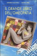 Il grande libro dell'omeopatia libro