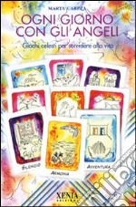 Ogni giorno con gli angeli. Giochi celesti per sorridere alla vita. Con 50 carte libro