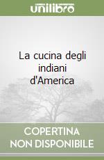 La cucina degli indiani d'America libro