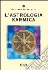 L'astrologia Karmica libro di Ghiandelli Giuliana