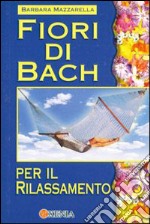 Fiori di Bach per il rilassamento libro