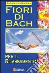 Fiori di Bach per il rilassamento libro