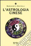 L'astrologia cinese libro di Sportelli Margherita