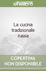 La cucina tradizionale russa libro