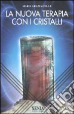 La nuova terapia con i cristalli libro