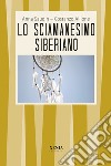 Lo sciamanesimo siberiano libro