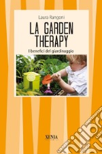 La garden therapy. Giardinaggio e benessere
