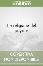 La religione del peyote libro