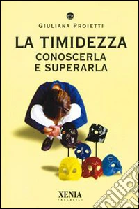 La timidezza. Conoscerla e superarla