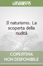 Il naturismo. La scoperta della nudità