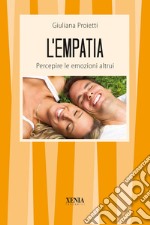 L'empatia. Percepire le emozioni altrui libro