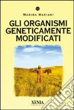 Gli organismi geneticamente modificati libro