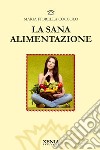 La sana alimentazione libro di Coccolo M. Fiorella
