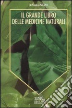 Il grande libro delle medicine naturali libro