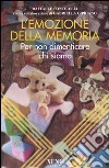 L'emozione della memoria. Per non dimenticare chi siamo libro di Ponticelli Raffaele