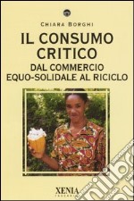 Il consumo critico. Dal commercio equo-solidale al riciclo