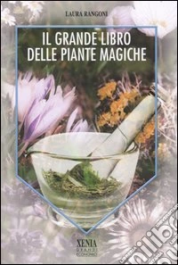 Il grande libro delle piante magiche