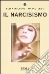 Il narcisismo libro di Balconi Elisa Erba Marco