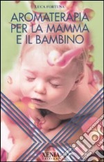 Aromaterapia per la mamma e il bambino