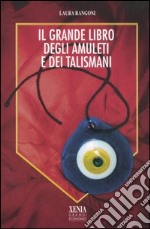 Il grande libro degli amuleti e dei talismani libro