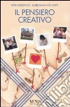 Il pensiero creativo libro di Libonati Pino Volante Loredana
