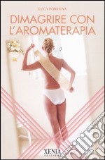 Dimagrire con l'aromaterapia libro