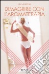 Dimagrire con l'aromaterapia libro