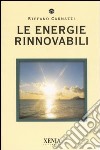 Le energie rinnovabili libro di Carnazzi Stefano