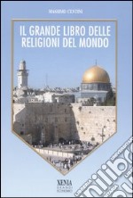 Il grande libro delle religioni del mondo libro