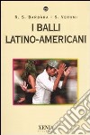 I balli latino-americani libro