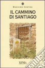 Il Cammino di Santiago libro