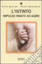 L'Istinto. Impulso innato ad agire libro