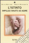 L'Istinto. Impulso innato ad agire libro