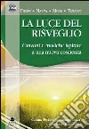 La luce del risveglio. Canzoni e musiche ispirate a una nuova coscienza. CD Audio libro