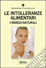 Le Intolleranze alimentari. I rimedi naturali libro