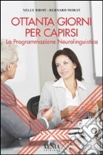 Ottanta giorni per capirsi. La programmazione neurolinguistica