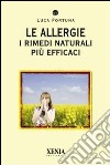 Le Allergie. I rimedi naturali più efficaci libro di Fortuna Luca